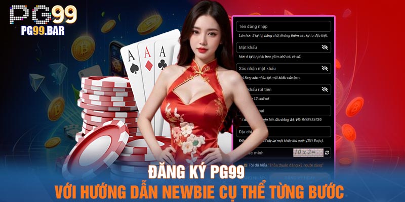 Đăng ký PG99 với hướng dẫn newbie cụ thể từng bước