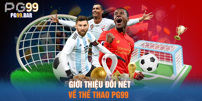 Giới thiệu đôi nét về thể thao PG99