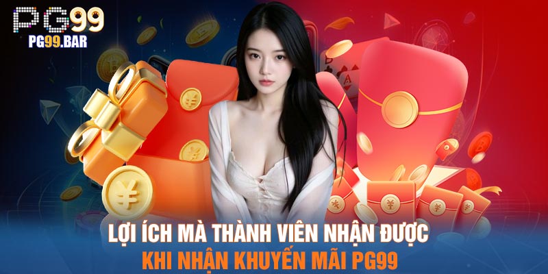 Lợi ích mà thành viên nhận được khi nhận khuyến mãi PG99